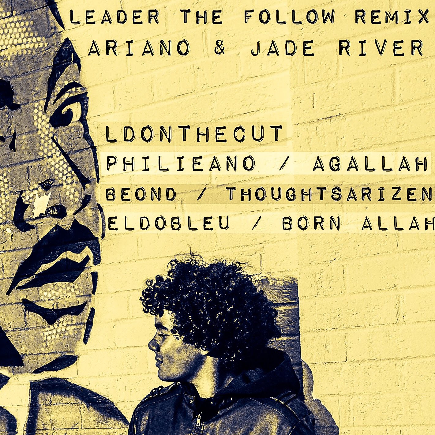 Ariano & Jade River - "Leader The Follow" Remix Ft. LDontheCut, Philieano, Agallah, Beond, Thoughtsarizen, Eldobleu & Born Allah