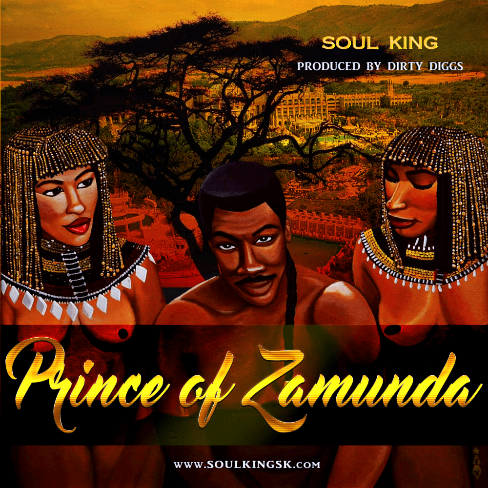 New Single By Soul King - "Prince of Zamunda"