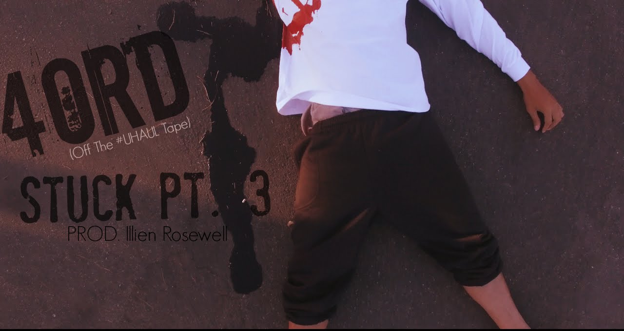 4ord Drops New Video - "Stuck PT. 3"