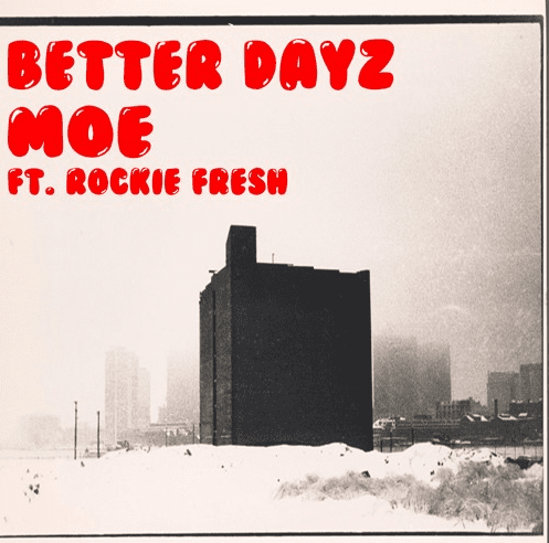 DMV Artist Moe Drops New Single - "Better Dayz" Ft. Rockie Fresh