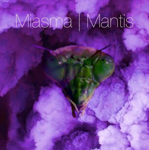 Mantis Drops His New EP - Miasma