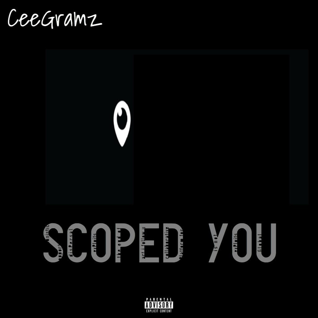 CeeGramz Drops New Single - Scoped You (Periscope)