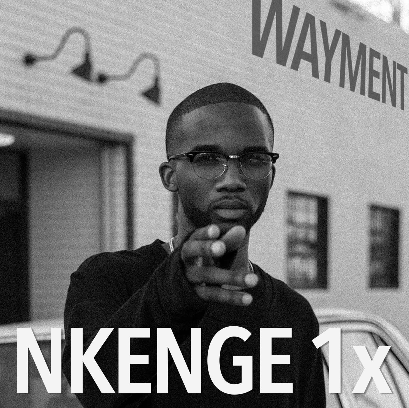 Nkenge 1x Drops New Single - "Wayment"