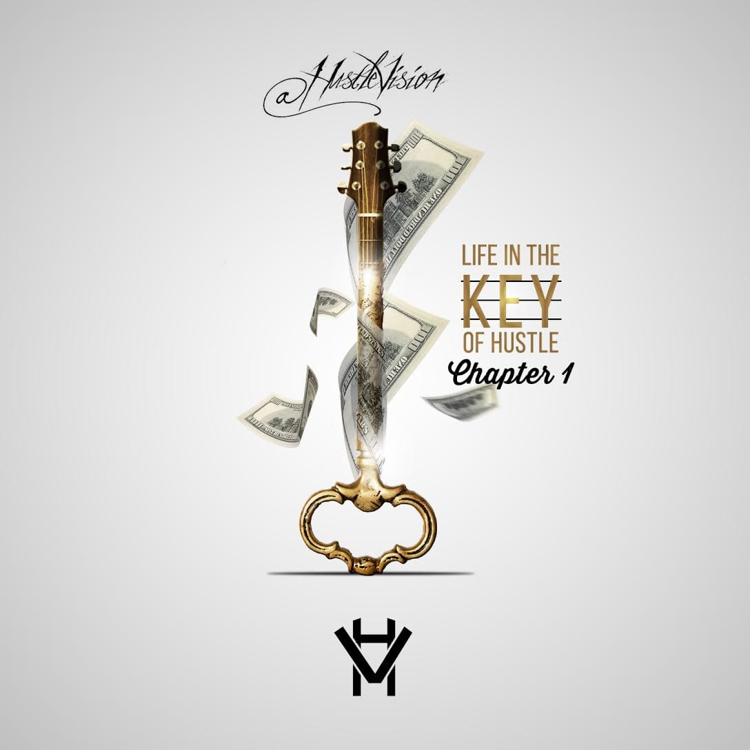 New Album By @HustleVision - Life In The Key Of Hustle