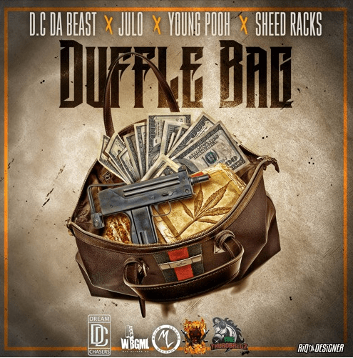 New Single By D.C Da Beast - "Duffle Bag" Ft.JuLo, Young Pooh, & Sheed Racks (Prod. By TrackMakaz Beatz)
