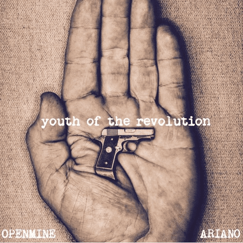 New Single By Openmine - Youth Of The Revolution Ft. Ariano
