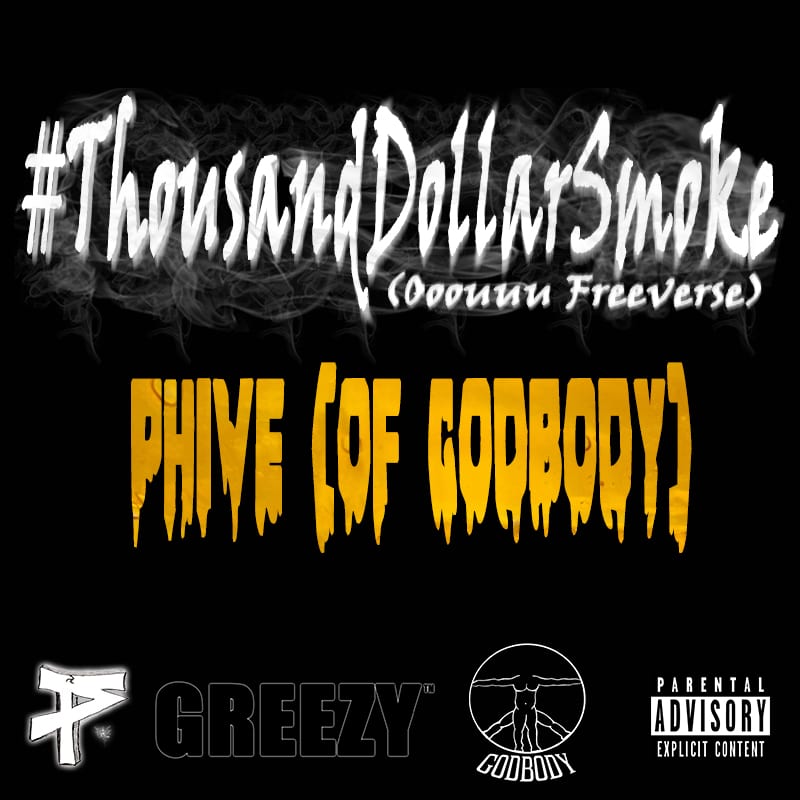 New Single By Phive (Of GodBody) - #ThousandDollarSmoke