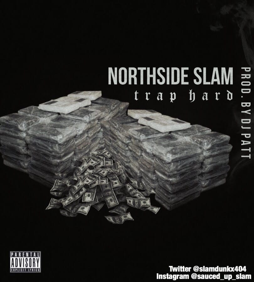 New Single By NorthSide Slam - Trap Hard