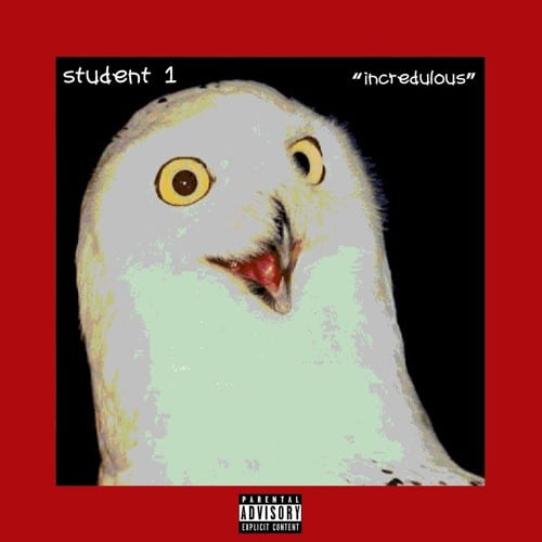 New Single By Student 1 - incredulous