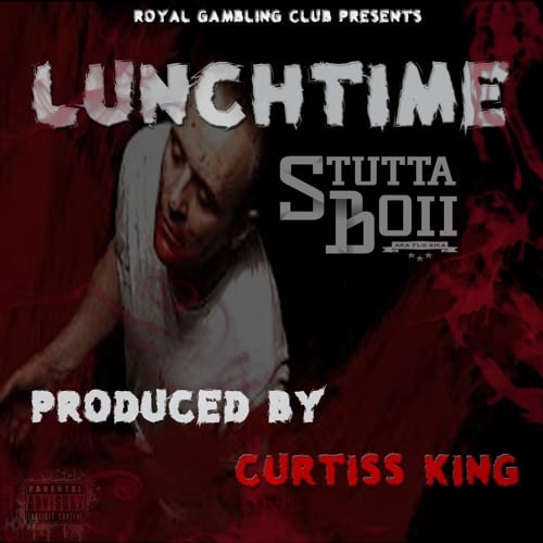 New Single By Stutta Boii - Lunch Time (Prod. By Curtiss King)