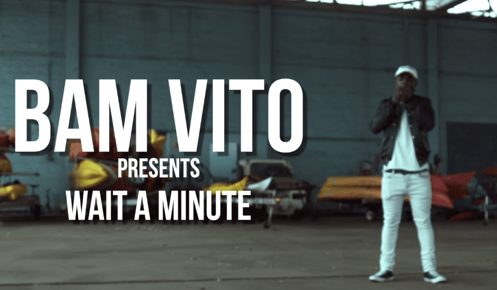 New Video By Bam Vito - Wait A Minute Freestyle