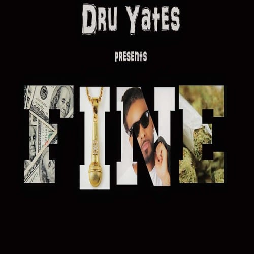 New Single By Dru Yates - Fine