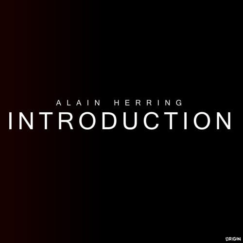 Alain Herring Drops New Single - Introduction (Prod. By Tregs)