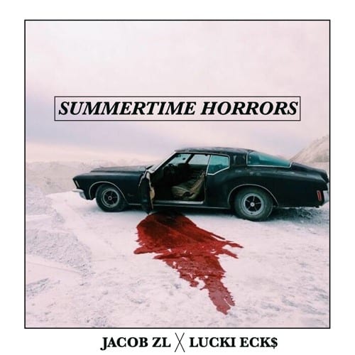 Jacob ZL Drops New Single - Summertime Horrors Ft. Lucki Eck$