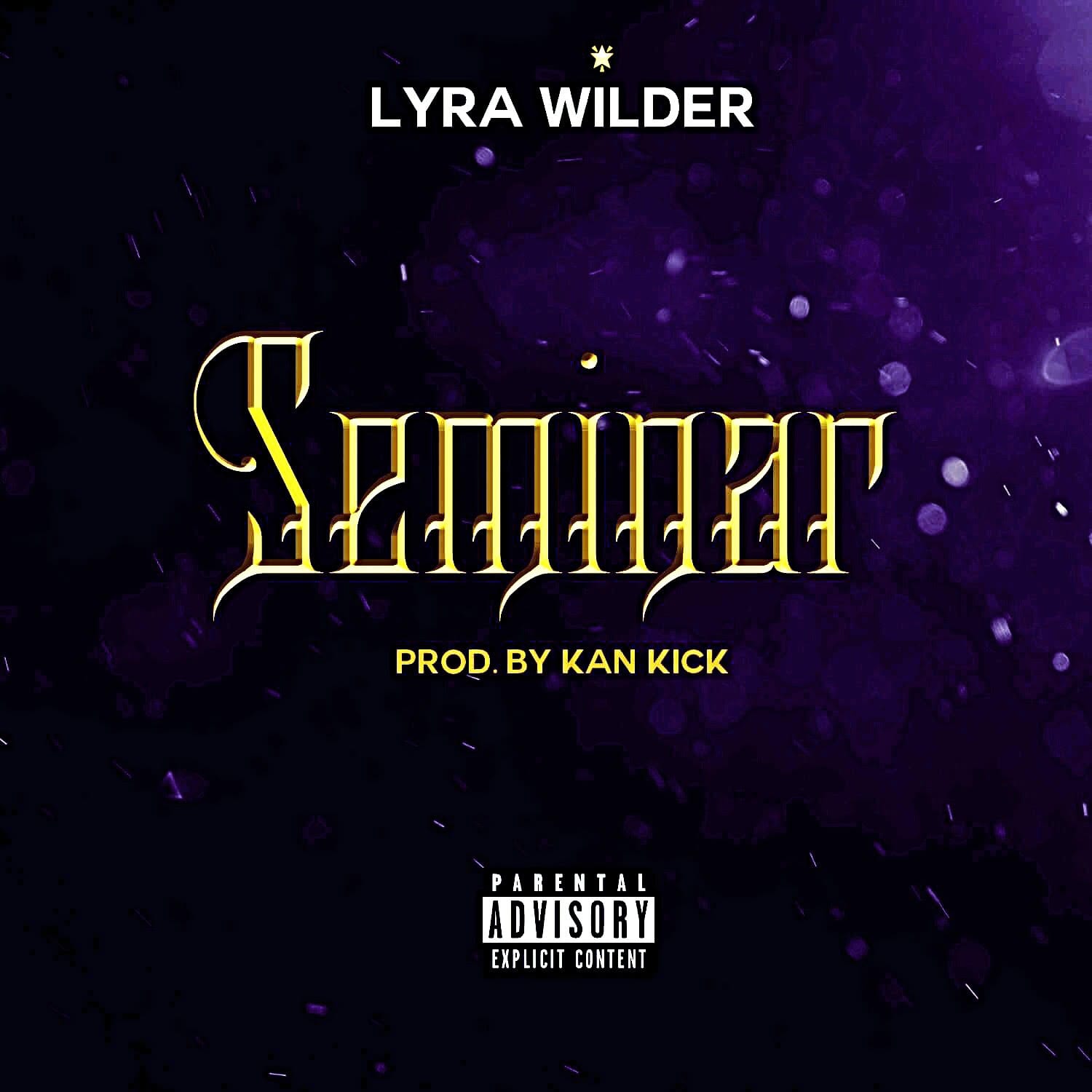Lyra Wilder Drops New Single - Seminar