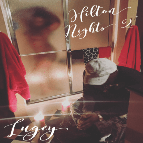 New Mixtape By Lugey - Hilton Nights 2