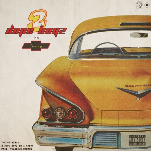 New Single By The OG Ninja - 2 Dope Boyz In A Chevy (Prod. By Thadeous Martin)
