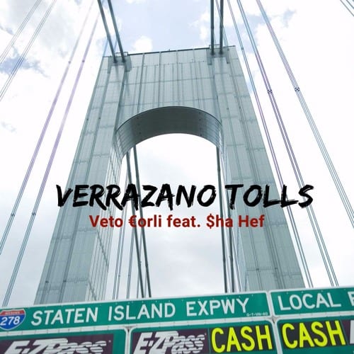 Veto Corli Drops New Single - Verrazano Tolls Ft. $ha Hef (Prod. By P.Soul)