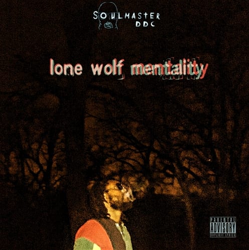 New Mixtape By Soulmaster D.D.C. - Lone Wolf Mentality (LWM)