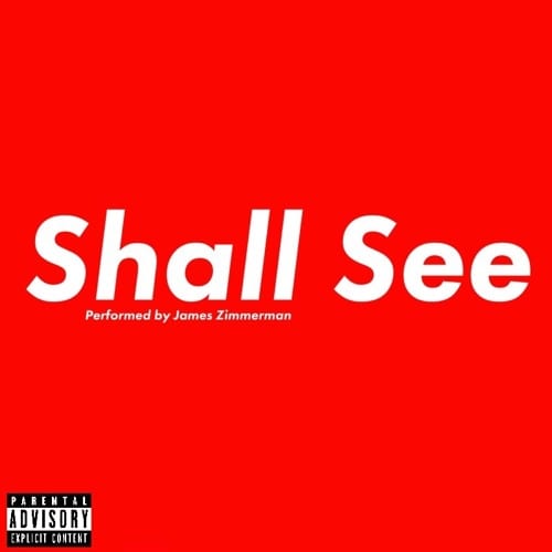 New Single By James Zimmerman - Shall See (Prod. By mjNichols)