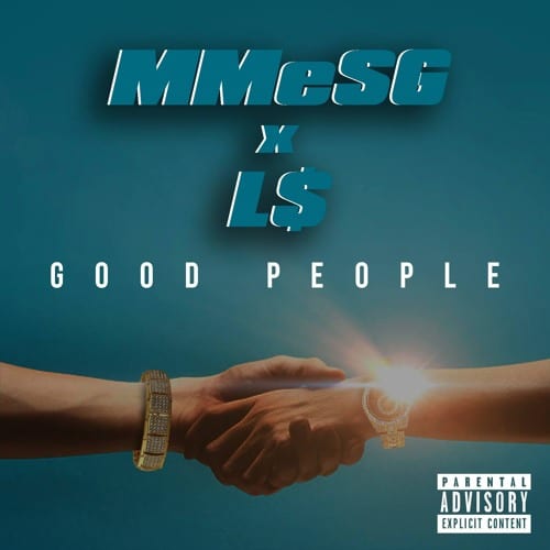 New Single By MMeSG - Good People (Ft. L$)