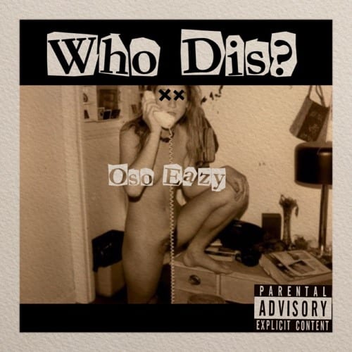New Single By Oso Eazy - Who Dis