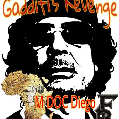 New Single By M DOC Diego - Gaddifi's Revenge