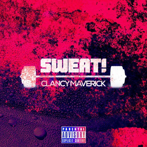 New Single By Clancy Maver - Sweat!